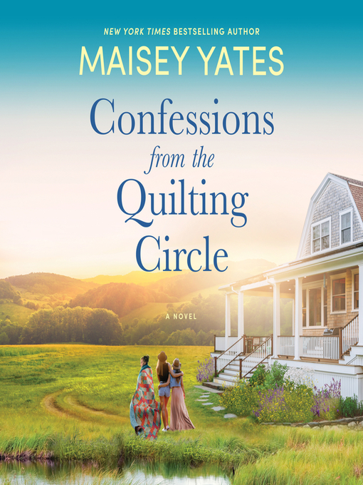 Title details for Confessions from the Quilting Circle by Maisey Yates - Available